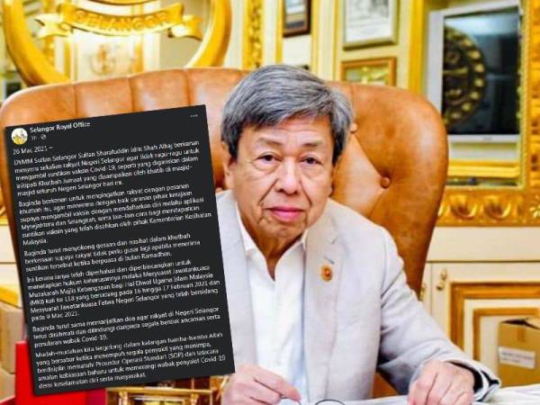 Sultan Selangor minta rakyat yakin ambil vaksin Covid-19 ketika Ramadan
