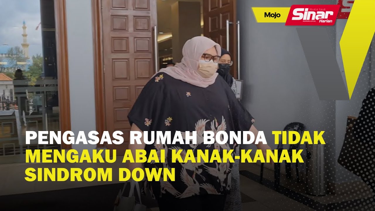 Pengasas Rumah Bonda tidak mengaku abai kanak-kanak ...